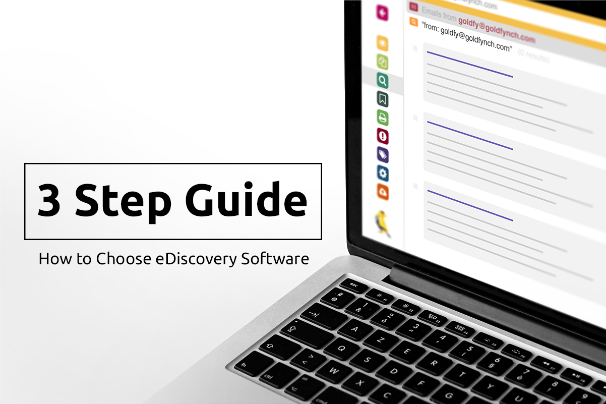 GoldFynch 3-Step Guide for the Confused Small-Law-Firm Attorney on  How to Choose eDiscovery Software