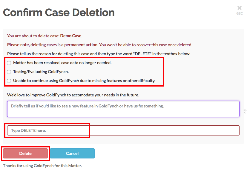 Let us know why you are deleting your case, type DELETE into the text box then click on the delete button